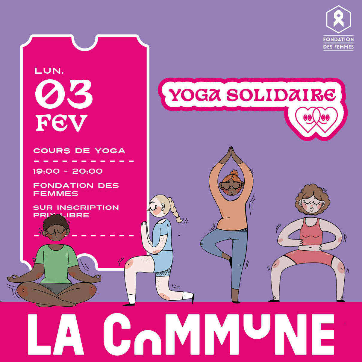 Affiche pour le Yoga Solidaire avec la Fondation des Femmes &agrave; La Commune, le 3 f&eacute;vrier 2025. Participation libre sur inscription.