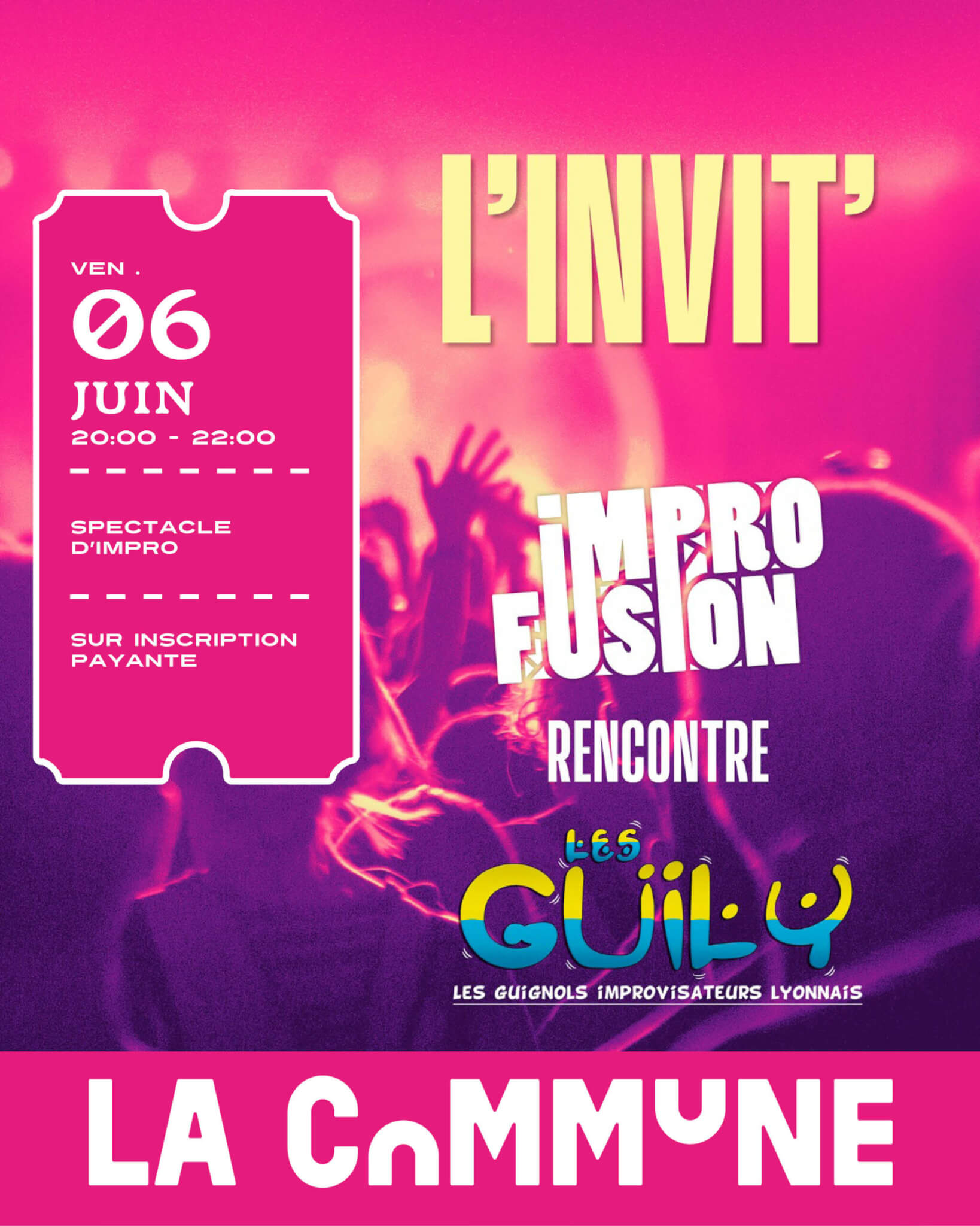 Spectacle d’impro le 6 juin à La Commune : rencontre Improfusion x Les Guilys. Entrée sur inscription payante.