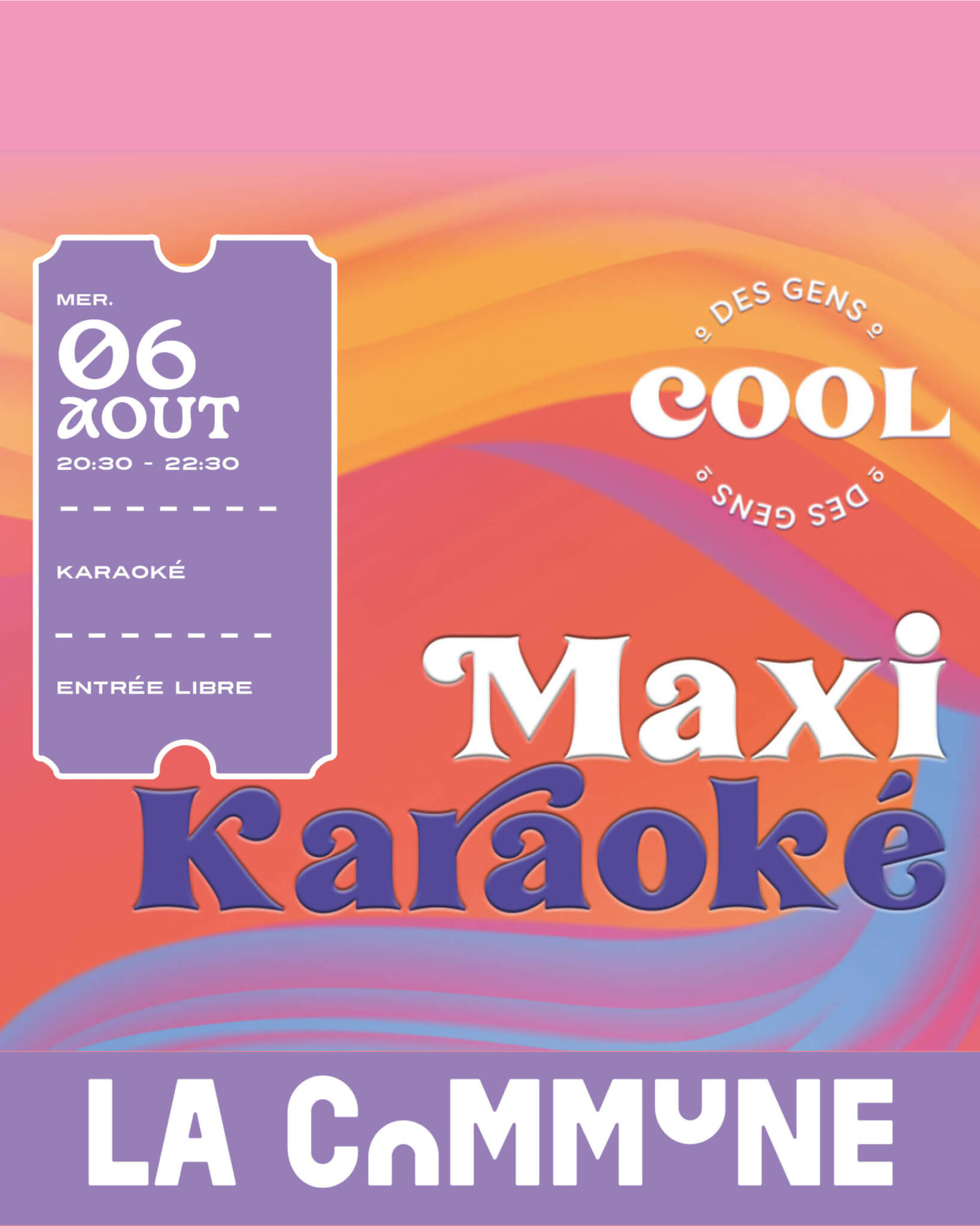 Affiche colorée du maxi karaoké organisé par Des Gens Cool le mardi 6 août à La Commune.