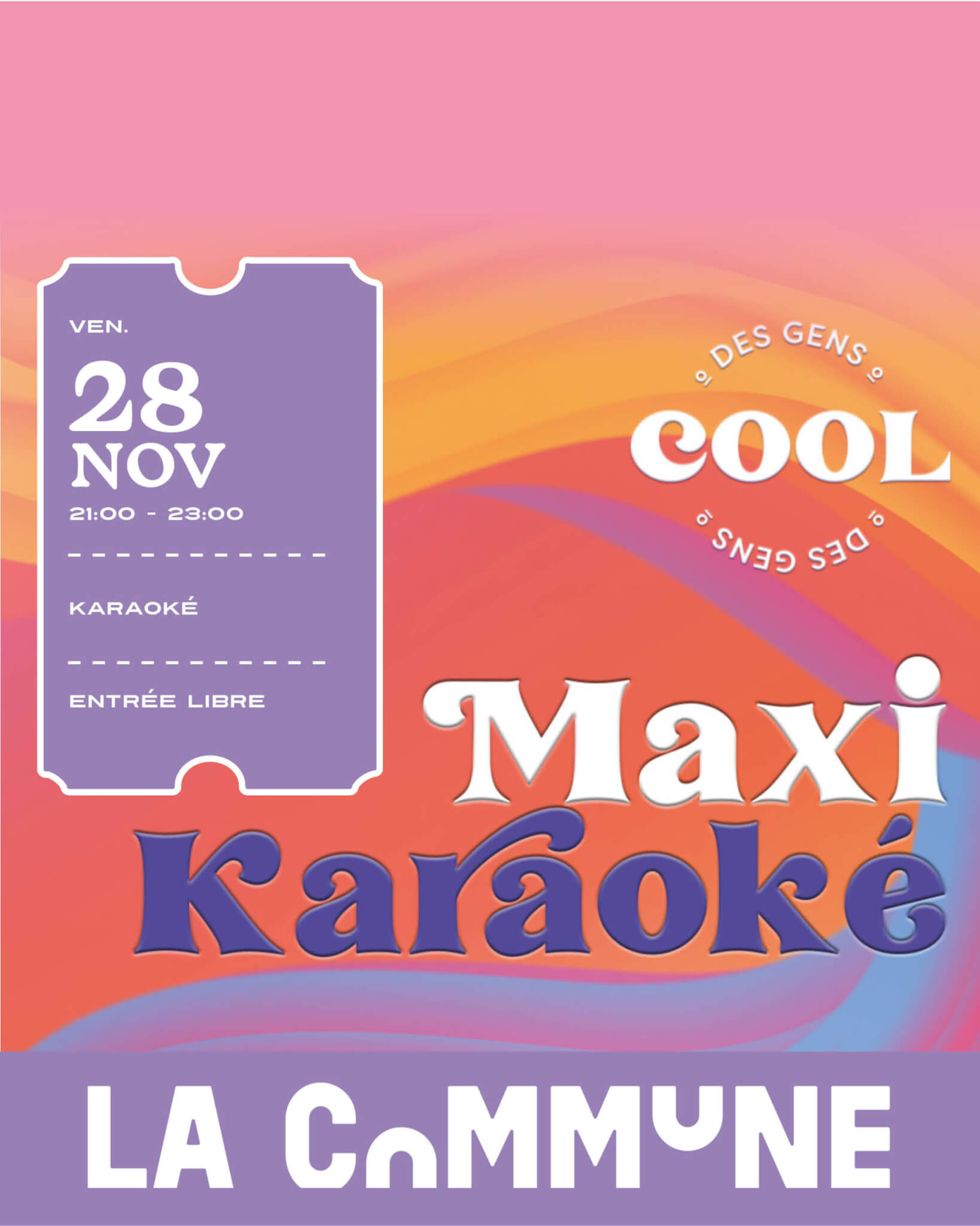 Affiche du Maxi Karaok&eacute; &agrave; La Commune Lyon le 28 novembre, soir&eacute;e chantante et festive anim&eacute;e par Des Gens Cool, ambiance conviviale, entr&eacute;e libre.