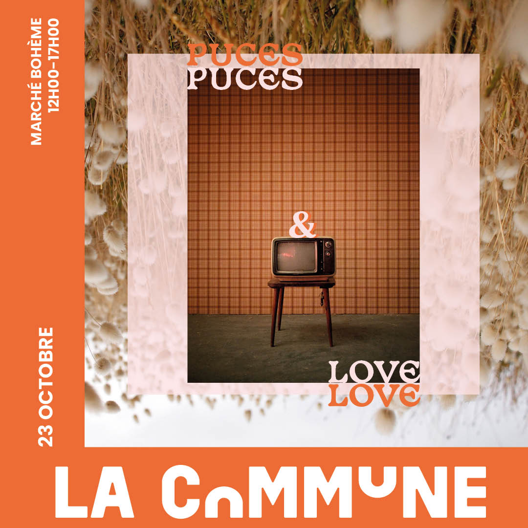 PUCES & LOVE n°6 - LA COMMUNE