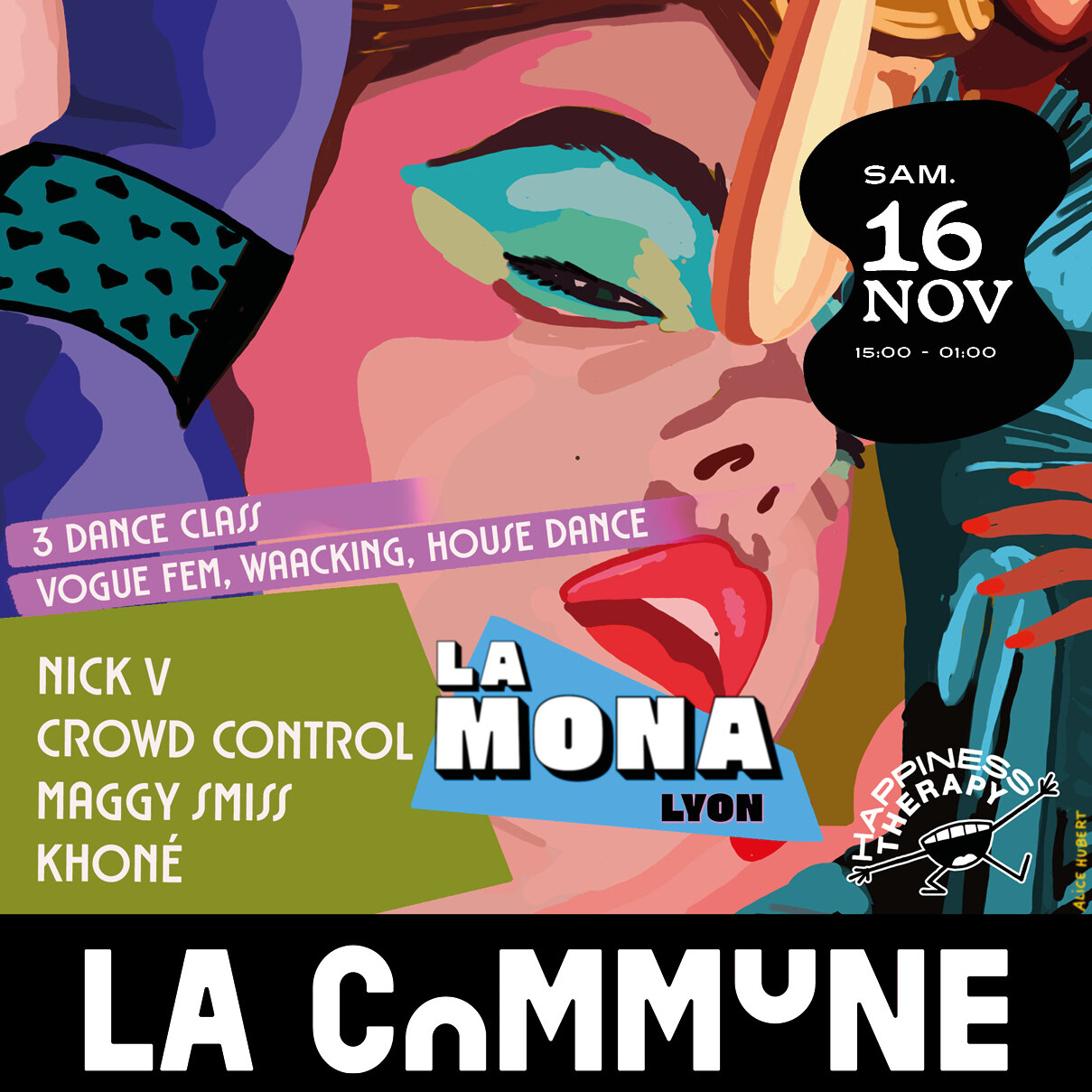 Affiche de l'événement La Mona à La Commune, le samedi 16 novembre de 15h00 à 1h00. Soirée avec des cours de danse (Vogue Fem, Waacking, House Dance) et des sets de DJ Nick V, Crowd Control, Maggy Smiss et Khoné, en partenariat avec Happiness Therapy