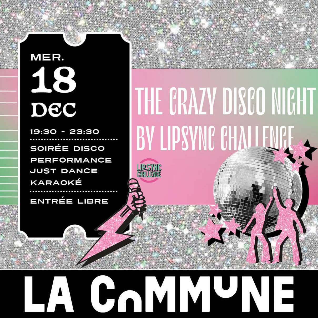 Affiche de la soirée The Crazy Disco Night by Lipsync Challenge à La Commune le 18 décembre, avec disco, Just Dance, karaoké, entrée libre