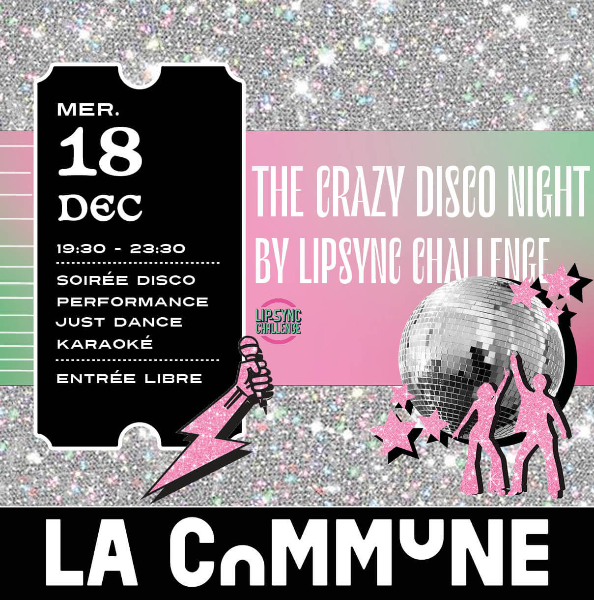 Affiche de la soirée The Crazy Disco Night by Lipsync Challenge à La Commune le 18 décembre, avec disco, Just Dance, karaoké, entrée libre