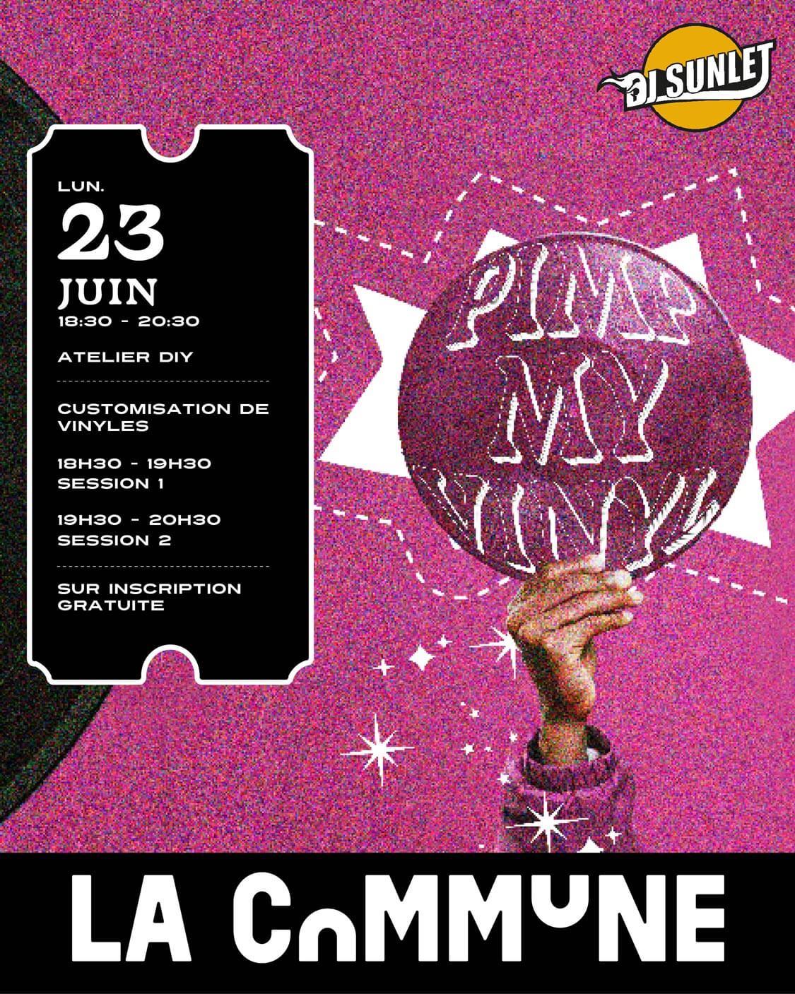 Atelier DIY Pimp My Vinyl à La Commune le 23 juin avec DJ Sunlet. Customisation de vinyles sur inscription gratuite.