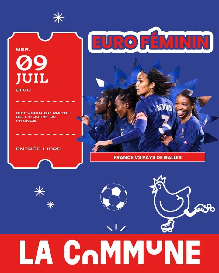 Affiche Euro Féminin à La Commune avec l'équipe de France en tenue bleue, match contre le Pays de Galles, entrée libre à 21h.