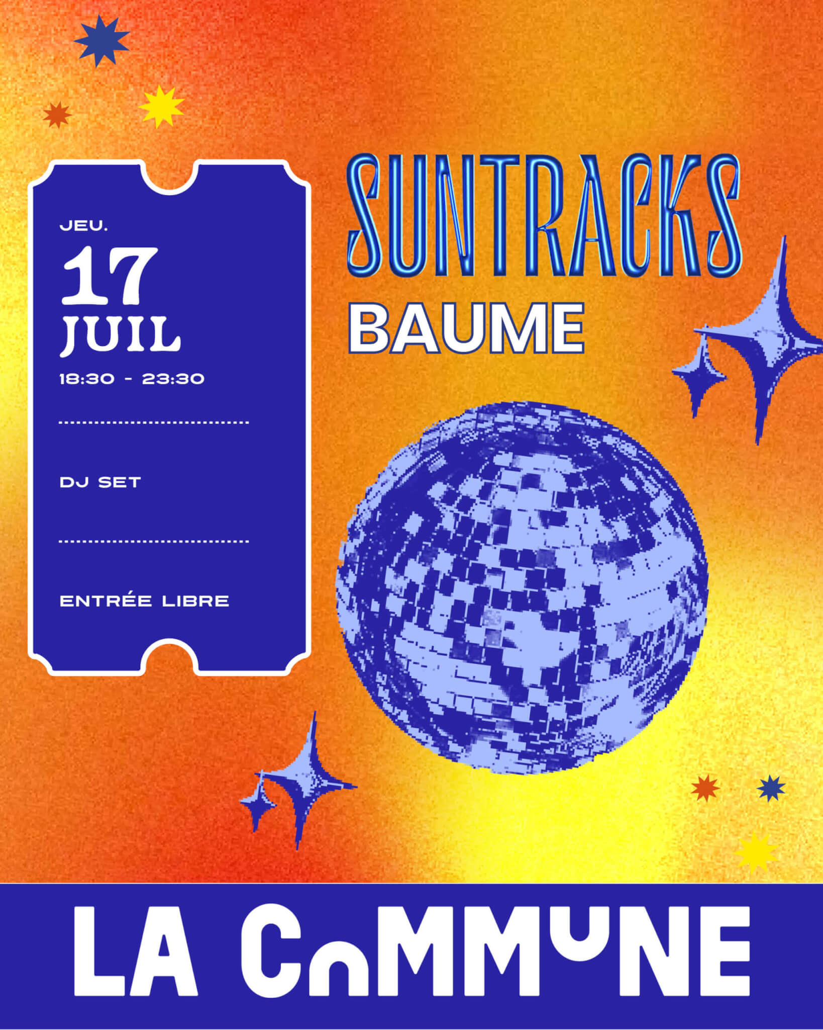: Affiche aux couleurs chaudes pour le DJ set Suntracks x Baume à La Commune, jeudi 17 juillet de 18h30 à 23h30, avec boule disco bleue sur fond orange.