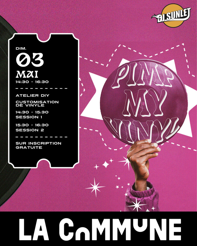 Affiche de l’atelier DIY “Pimp My Vinyl” à La Commune Lyon le 12 avril, animé par DJ Sunlet, avec deux sessions de customisation artistique de vinyles.