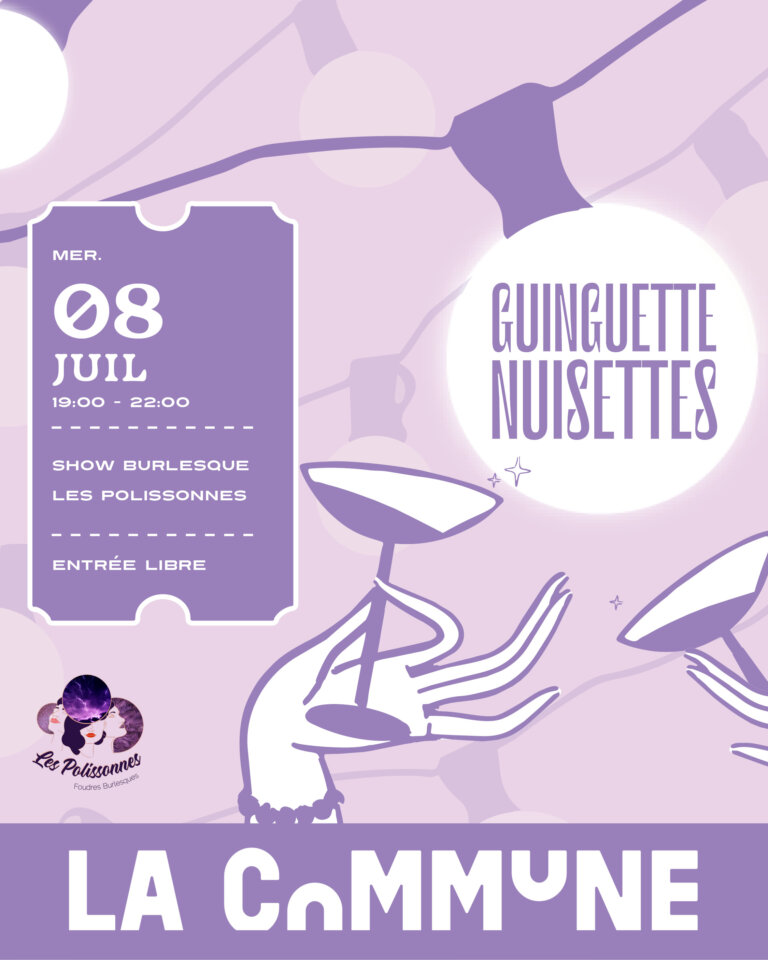 Spectacle burlesque estival des Polissonnes à La Commune : “Guinguette Nuisette”, une soirée d’effeuillage entre humour, sensualité et paillettes avec Lili Sugar, Didi Pattes de Velours et Joy DeBellecour. Entrée libre. 8 juillet, 20h.